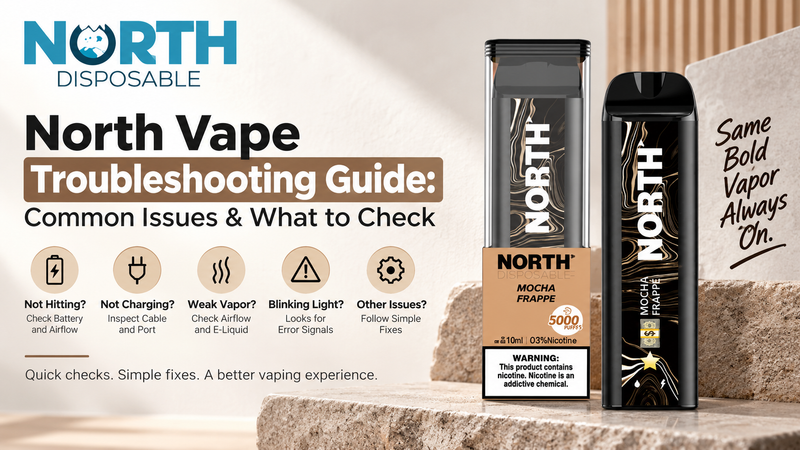 North Vape Troubleshooting Guide: Common Issues &amp; What to Check