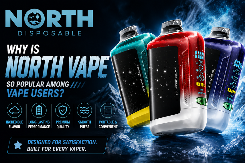 Why Is North Vape So Popular Among Vape Users?